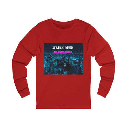 Struck Dumb The New Pandemic Unisex Long Sleeve Graphic Tee, Perfect for Gifting, Music Lovers, Concerts, Everyday Wear, Unique Style