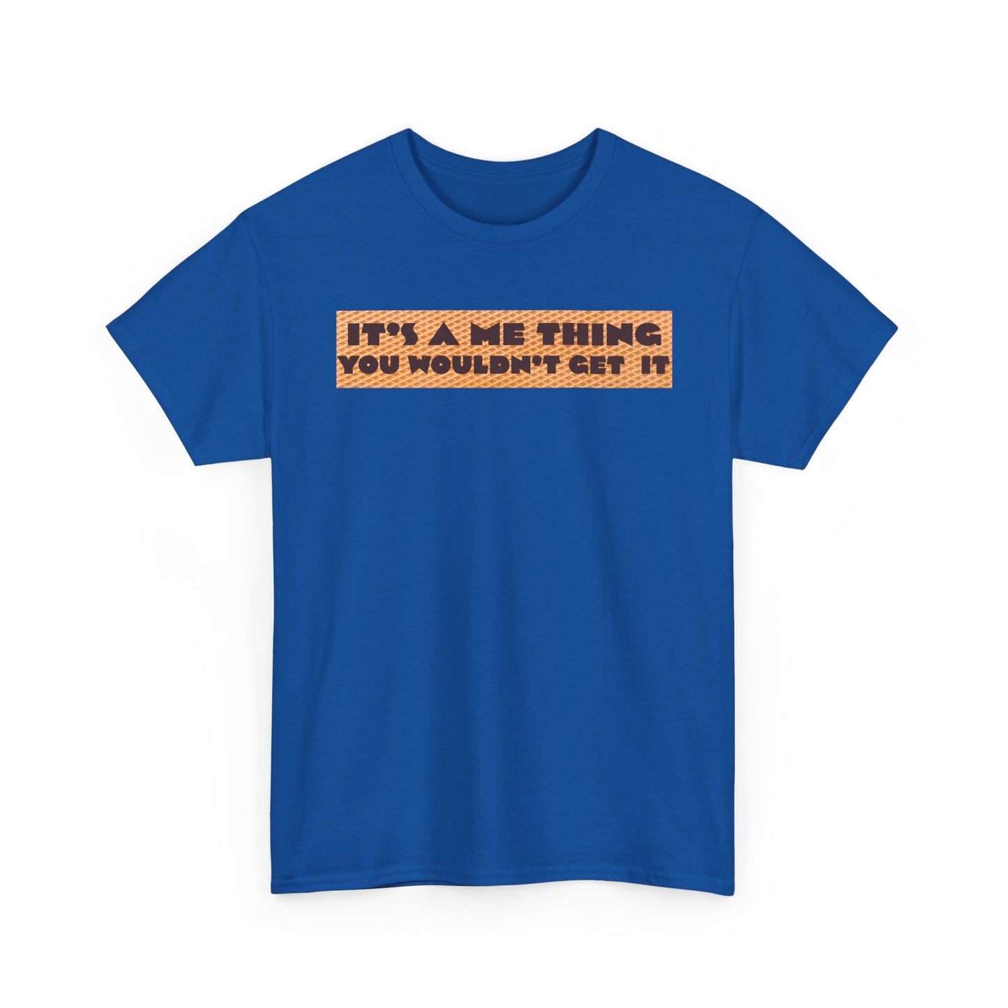Funny Quote T-Shirt - 'It's a Me Thing', Casual Wear, Gift for Friends, Humor Apparel, Unique Gift Idea