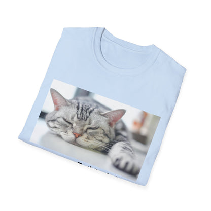 Funny Cat Quote T-Shirt, Unisex Tee, Cat Lover Gift, Sarcastic Humor Shirt, Casual Wear, Gift for Pet Owners