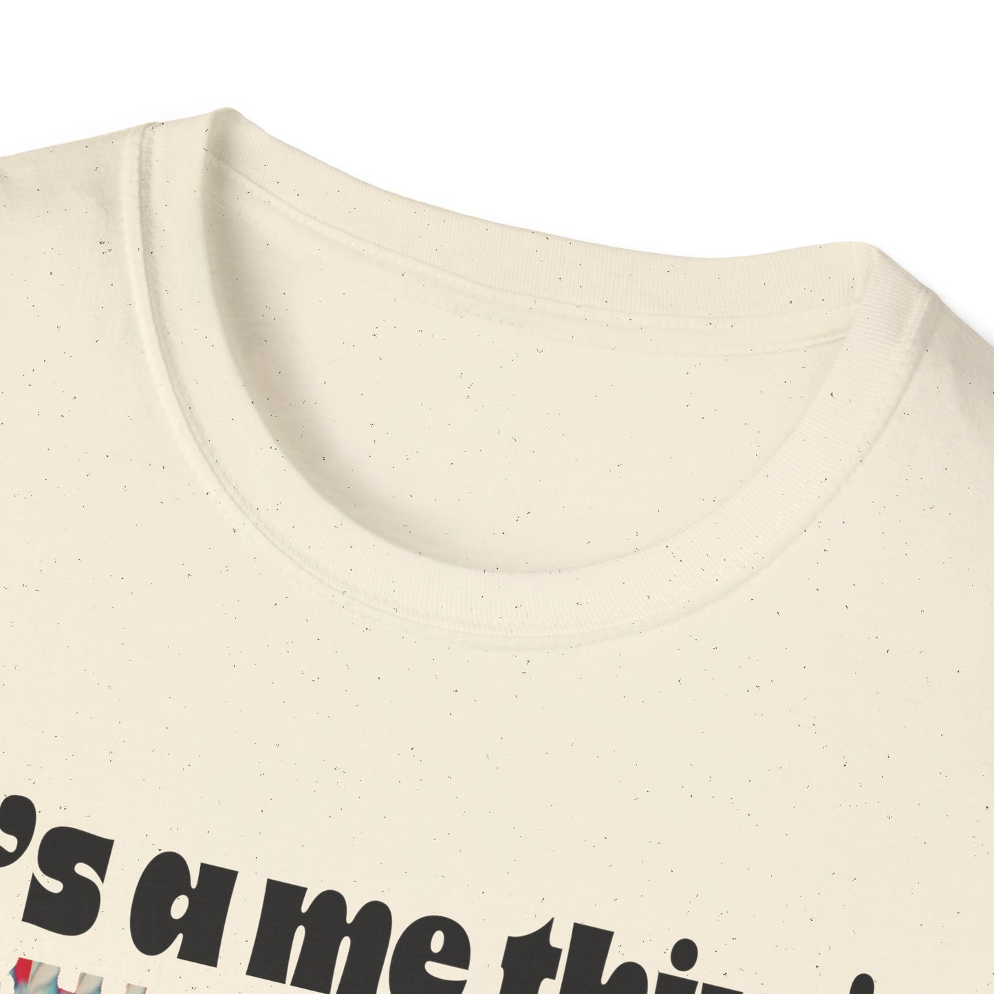 Funny It’s A Me Thing Unisex Softstyle T-Shirt -Gift for Friends, Casual Wear, Unique Quote Tee, Humor Clothing, Everyday Style