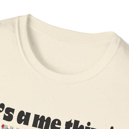 Funny It’s A Me Thing Unisex Softstyle T-Shirt -Gift for Friends, Casual Wear, Unique Quote Tee, Humor Clothing, Everyday Style