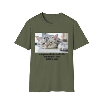 Funny Cat Quote T-Shirt, Unisex Tee, Cat Lover Gift, Sarcastic Humor Shirt, Casual Wear, Gift for Pet Owners