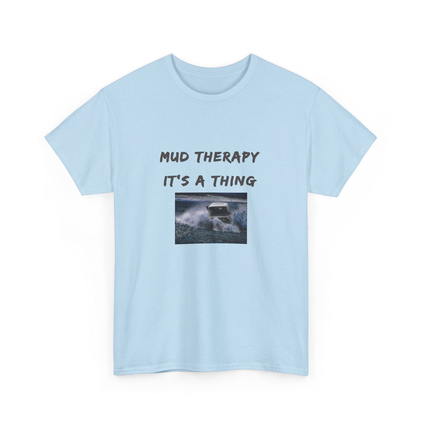 Mud Therapy 4 wheeling Unisex Heavy Cotton Tee - Perfect for Self-Care Days, Casual Outings, Gift for Friends, Summer Wear, Humor Apparel
