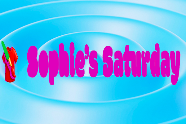 Sophie’s Saturday